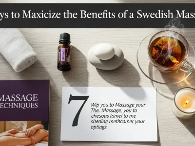 스웨디시 마사지 효과 극대화하는 7가지 방법